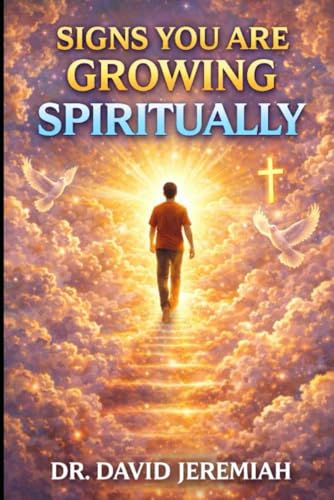Signs you are growing spiritually (The return of Christ)