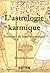 L'astrologie Karmique