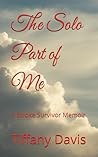 The Solo Part of Me by Tiffany    Davis