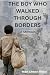 The Boy Who Walked Through Borders by Chean Rithy Men