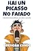 Hai un Picasso no faiado: un fareiro con malas pulgas, a mafia rusa e un retrato prohibido do home do bigotiño. Que podería saír mal? (Galician Edition)