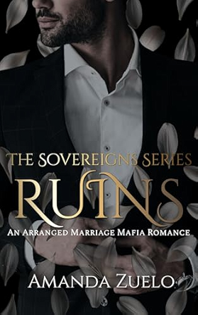 Ruins: An Arranged Marriage Mafia Romance (The Sovereigns Series Book 1)