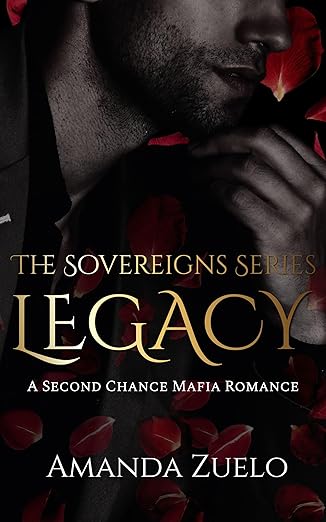 Legacy: A Second Chance Mafia Romance (The Sovereigns Series Book 2)