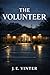 The Volunteer: A Novel of G...