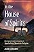 In the House of Spirits: Folkways and Stories of Appalachian Mountain Religion