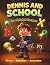 Dennis and School: The Alph...