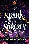 Spark of Sorcery by Hannah Haze