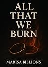 All That We Burn