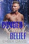 Bonded Beyond Belief