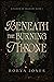 Beneath the Burning Throne ...
