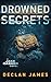 Drowned Secrets (Jake Cashen Crime Thriller Series Book 11)