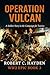 OPERATION VULCAN: A SOLDIER...