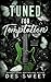 Tuned for Temptation: A Dar...