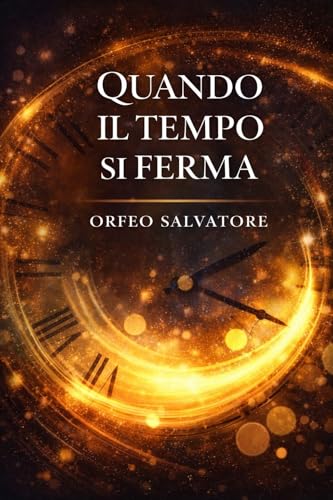 Quando il tempo si ferma (Italian Edition)