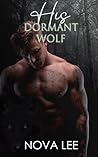 His Dormant Wolf by Nova Lee