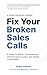 Fix Your Broken Sales Calls...