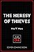The Heresy of Thieves (Spel...