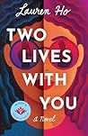 Two Lives with You by Lauren Ho