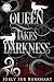 Queen Takes Darkness 2 by Joely Sue Burkhart