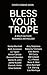 Bless Your Trope: A Multi-Author Romance Anthology