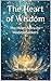 The Heart of Wisdom by Jamison Walker