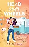 Head Over Wheels by B.R. Goodwin