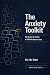 The Anxiety Toolkit: 50 Too...