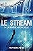 La rivière artificielle (Le Stream, #1) (Épreuve)