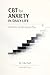 CBT for Anxiety in Daily Li...