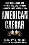 American Caesar by Bradley B. Onishi
