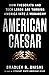 American Caesar by Bradley B. Onishi