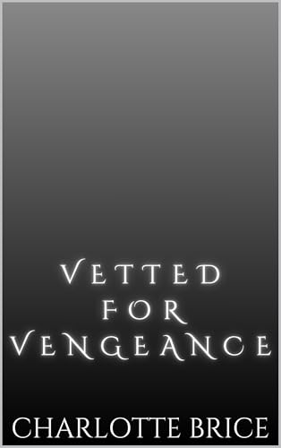 Vetted for Vengeance: A Dark MM Celebrity Romance (Kindle Edition)