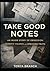Take Good Notes