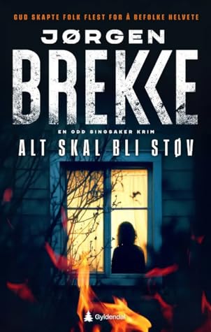 Alt skal bli støv (Odd Singsaker, #9)