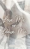 Love Me or Leave ...