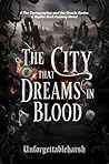 The City That Dreams In Blood : The Cartographer and The Oracle Series | A Mythic Dark Fantasy Novel