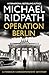 Operation Berlin by Michael Ridpath