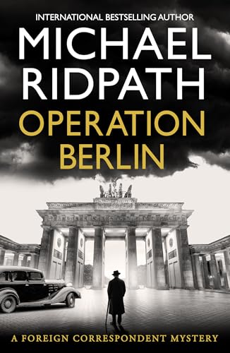 Operation Berlin (The Foreign Correspondent Series Book 1)