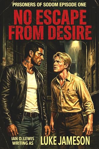 No Escape From Desire: A Dark Prison Romance (Prisoners Of Sodom Book 1)