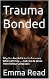 Trauma Bonded: Wh...