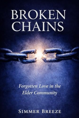 Broken Chains: Forgotten Love in the Elder Community (Paperback)