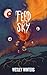 Feed the Sky (The Fucked Bo...