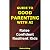 Guide to Good Parenting Wit...