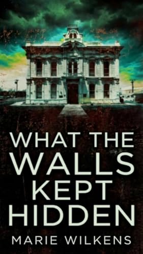 What the Walls Kept Hidden: A Riveting Haunted House Mystery Boxset (Kindle Edition)