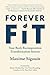 Forever Fit: Your Body Recomposition Transformation System