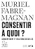 Consentir à quoi ?: Consentement et relations sexuelles