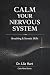 Calm Your Nervous System: B...
