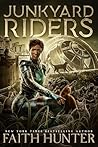 Junkyard Riders by Faith Hunter