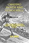 CHASING DEATH AND VENGEANCE by G.H. White CHASING DEATH AND VENGEANCE by G.H. White
