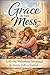 Grace in the Mess: A Mother...